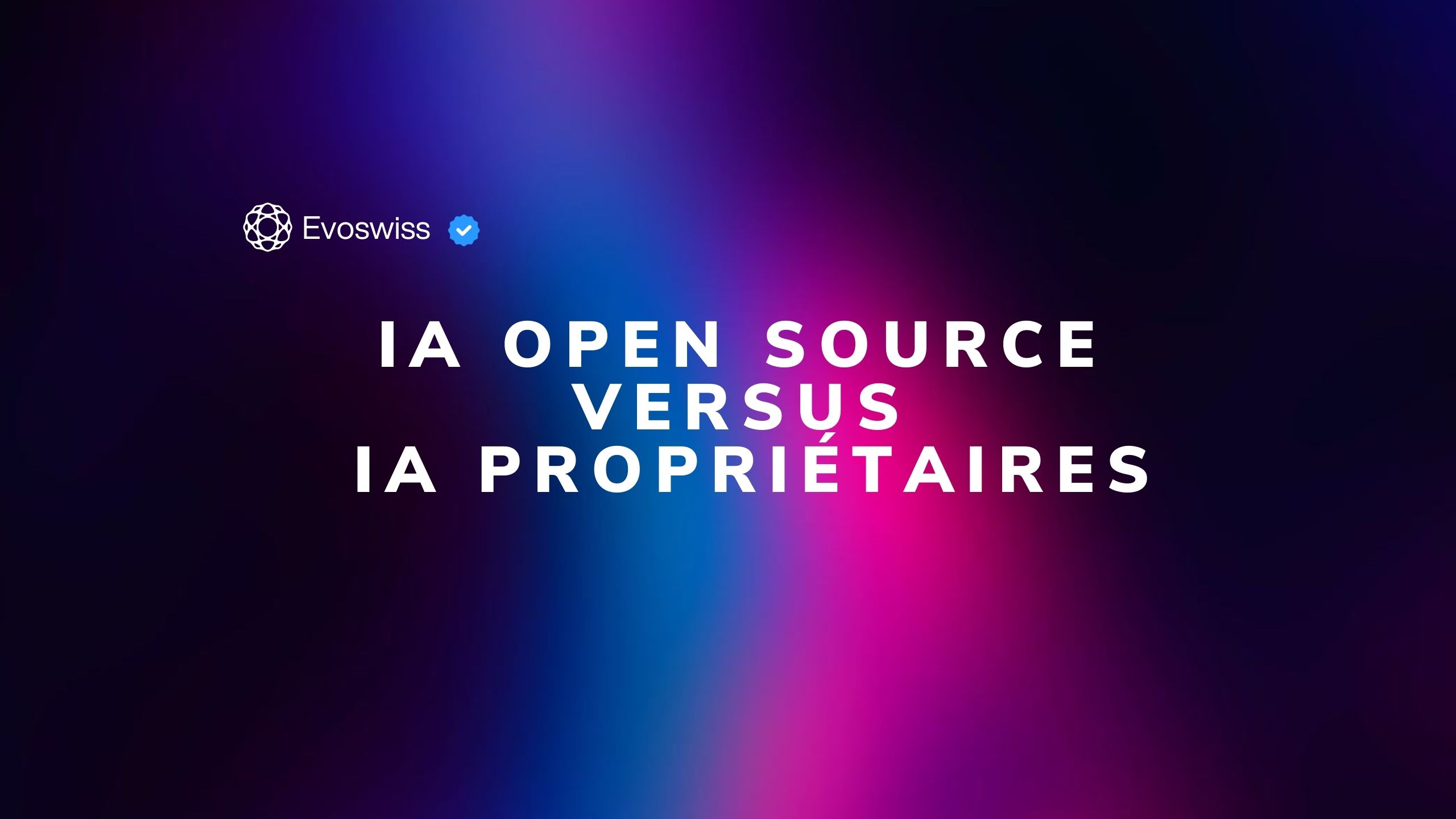Comparatif IA open source vs propriétaires